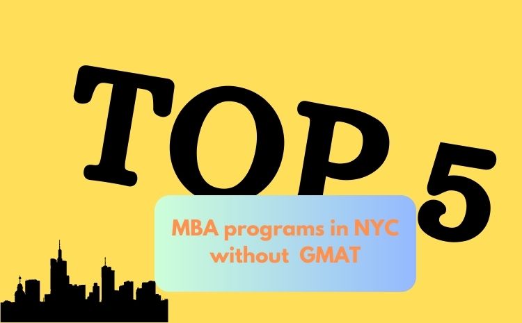 TOP 5 MBA programs in NYC without GMAT