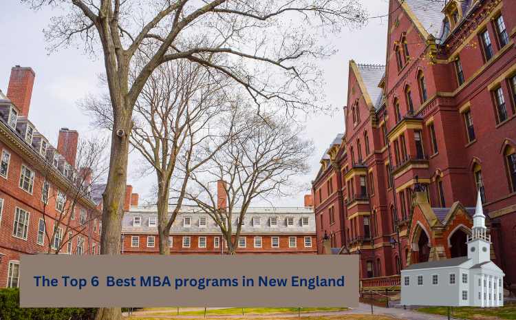 The Top 6 best MBA programs in New England