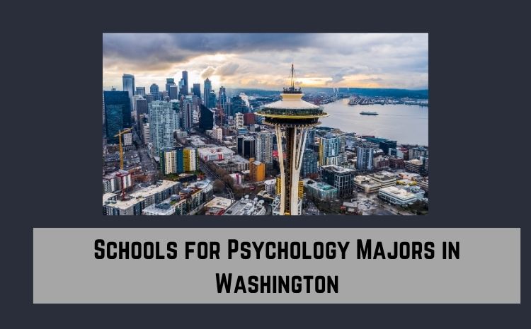 Schools for Psychology Majors in Washington