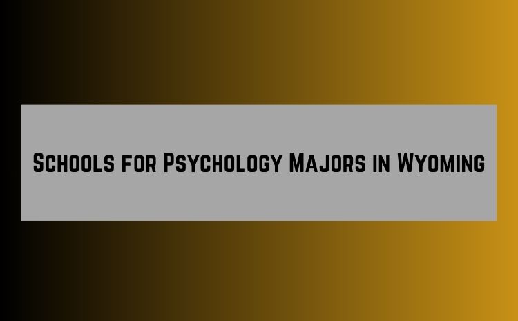 Schools for Psychology Majors in Wyoming
